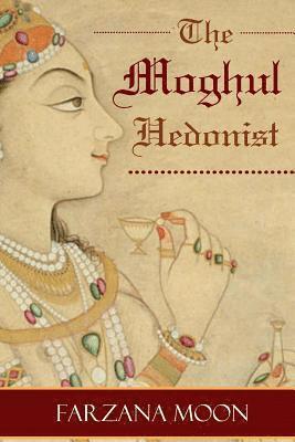 The Moghul Hedonist 1