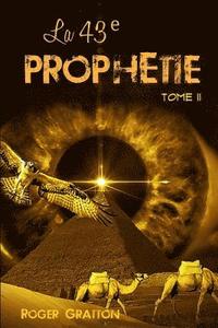 bokomslag La 43e prophétie (tome II): Les prophéties ancestrales