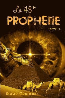 La 43e prophétie (tome II): Les prophéties ancestrales 1