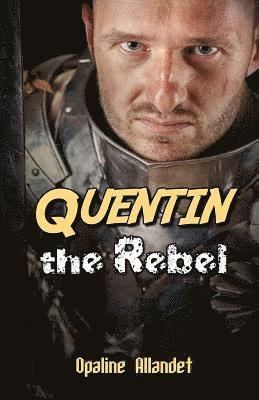 bokomslag Quentin the Rebel
