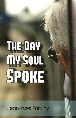 bokomslag The Day My Soul Spoke