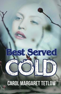 Carol Margaret Tetlow - Best Served Cold, Häftad
