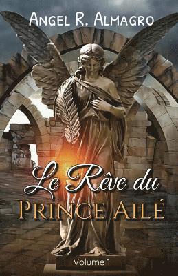 Le Rève Du Prince Ailé (Volume 1) 1