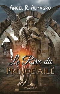 bokomslag Le Rève Du Prince Ailé (Volume 2)