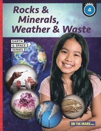 bokomslag Rocks & Minerals, Weather & Waste - Earth Science Grade 4