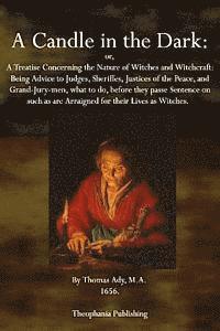 Thomas Ady - A Candle in the Dark: A Treatise Concerning the Nature of Witches and Witchcraft, Häftad