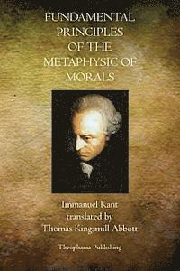 Immanuel Kant - Fundamental Principles of the Metaphysic of Morals, Häftad