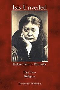 Helena Petrova Blavatsky - Isis Unveiled: Part Two Religion, Häftad