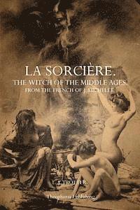 bokomslag La Sorcière: The Witch of the Middle Ages