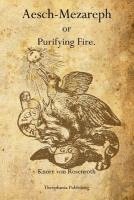 Knorr Von Rosenroth - Aesch-Mezareph: or Purifying Fire., Häftad