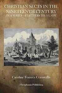 Caroline Frances Cornwallis - Christian Sects in the Nineteenth Century: In a Series of Letters to a Lady, Häftad