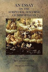 bokomslag An Essay On The Scriptural Doctrine of Immortality