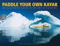 bokomslag Paddle Your Own Kayak: An Illustrated Guide to the Art of Kayaking