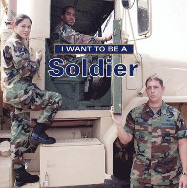 bokomslag I Want To Be a Soldier