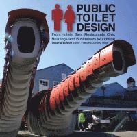 bokomslag Public Toilet Design: From Hotels, Bars, Restaurants, Civic Buildings and Businesses Worldwide