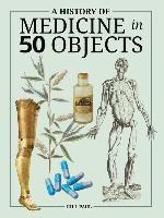 A History of Medicine in 50 Objects