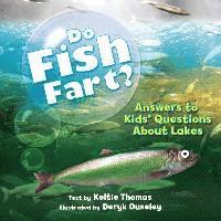 bokomslag Do Fish Fart?: Answers to Kids' Questions About Lakes