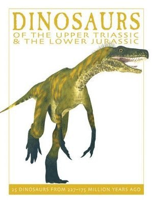 Dinosaurs of the Upper Triassic and the Lower Jurassic 1