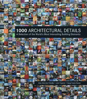 1000 Architectural Details: A Selection of the World's Most Interesting Building Elements 1