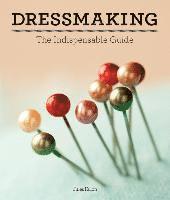 bokomslag Dressmaking: The Indispensable Guide