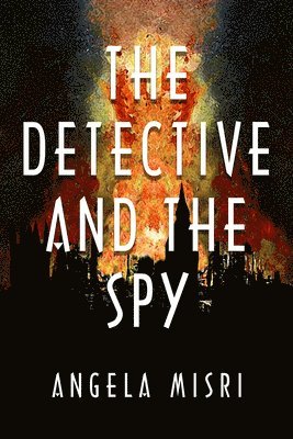 Angela Misri - Detective and the Spy, Häftad