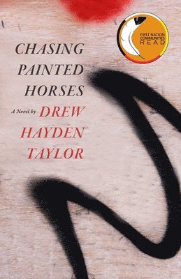 Drew Hayden Taylor - Chasing Painted Horses, Häftad