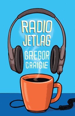 Gregor Craigie - Radio Jet Lag, Häftad