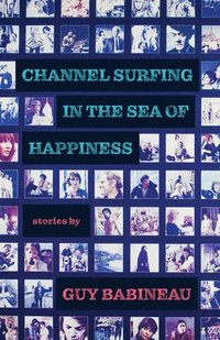bokomslag Channel Surfing in the Sea of Happiness