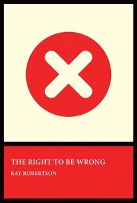 bokomslag The Right to Be Wrong