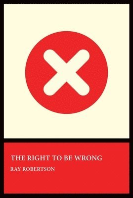 bokomslag The Right to Be Wrong