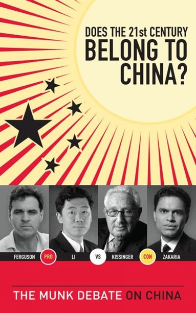 Henry Kissinger, Niall Ferguson, David Li, Fareed Zakaria - Does the 21st Century Belong to China?, Häftad