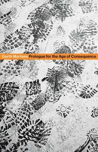 bokomslag Prologue for the Age of Consequence