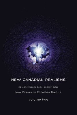 Roberta Barker, Kim Solga - New Canadian Realisms: New Essays on Canadian Theatre, Volume 2, Häftad