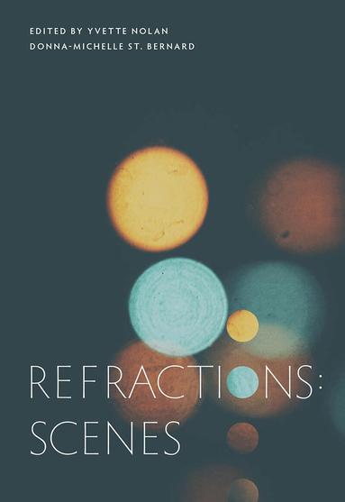 Donna-Michelle St. Bernard, Yvette Nolan - Refractions: Scenes, Häftad