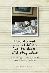bokomslag How to get your child to go to sleep and stay asleep