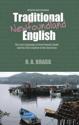 Russell A. Bragg, Russell A Bragg - Traditional Newfoundland English: The First English Language of North America, Häftad