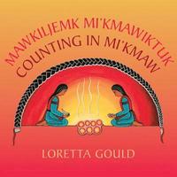 bokomslag Mawkiljemk Mi'kmawiktuk/Counting in Mi'kmaw