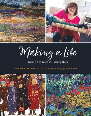 bokomslag Making a Life: Twenty-Five Years of Hooking Rugs