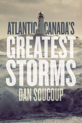 Atlantic Canada's Greatest Storms 1