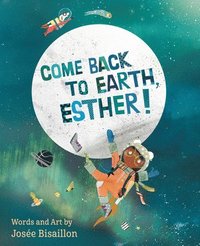 bokomslag Come Back to Earth, Esther!