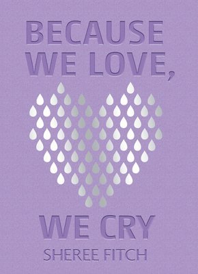 Because We Love, We Cry 1