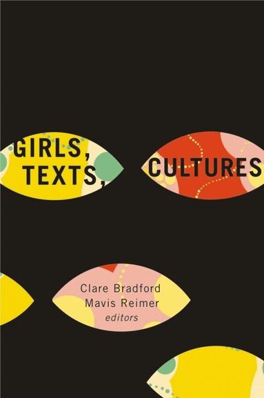 Clare Bradford, Mavis Reimer - Girls, Texts, Cultures, Häftad