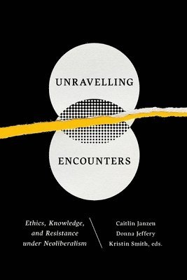 Caitlin Janzen, Donna Jeffery, Kristin Smith - Unravelling Encounters, Häftad