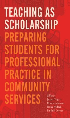 Jacqui Gingras, Pamela Robinson, Janice Waddell, Linda D. Cooper, Linda D Cooper - Teaching As Scholarship, Häftad