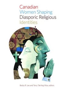 bokomslag Canadian Women Shaping Diasporic Religious Identities