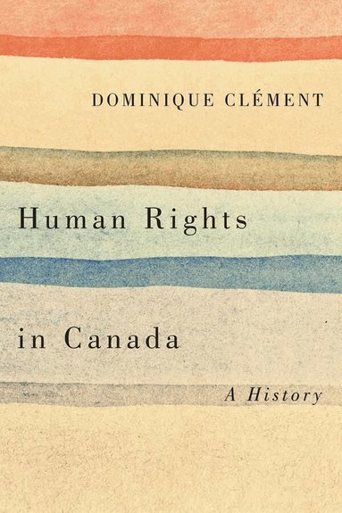 Dominique Clément - Human Rights in Canada, Häftad