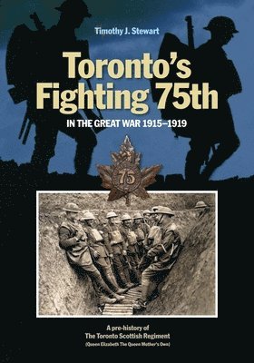 bokomslag Toronto's Fighting 75th in the Great War 1915-1919