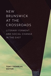 bokomslag New Brunswick at the Crossroads