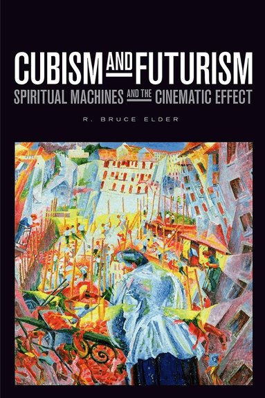 R. Bruce Elder - Cubism and Futurism, Inbunden