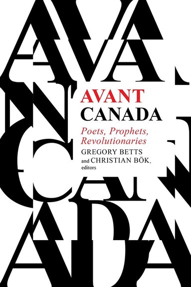 Gregory Betts, Christian Bök - Avant Canada, Häftad